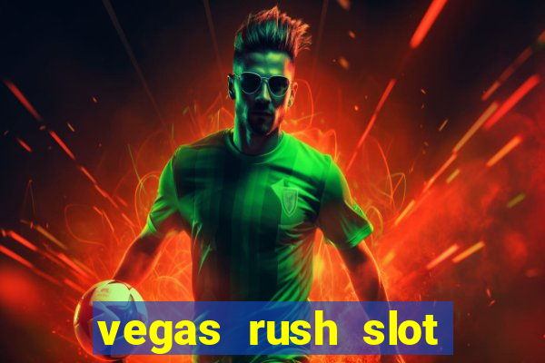 vegas rush slot free play