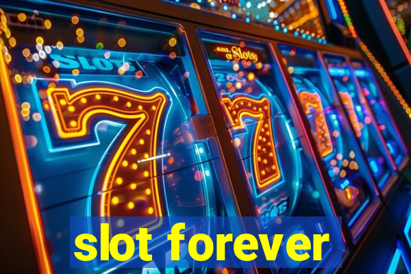 slot forever