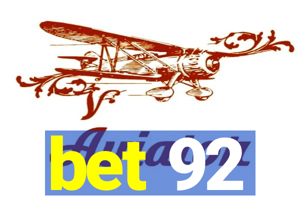 bet 92