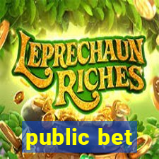 public bet