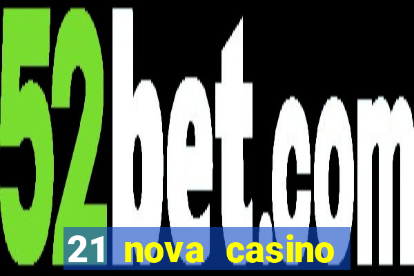 21 nova casino coupon code