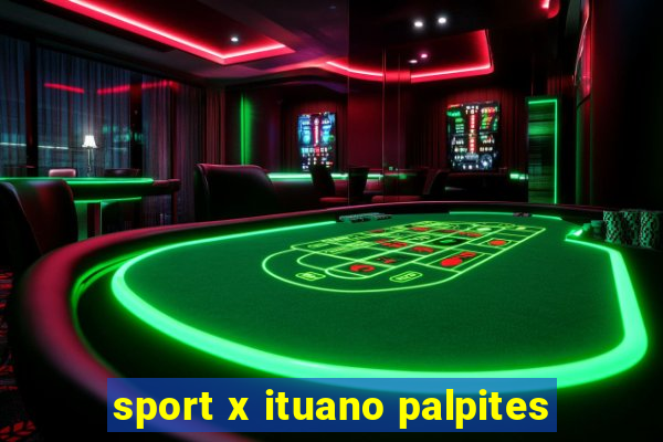 sport x ituano palpites