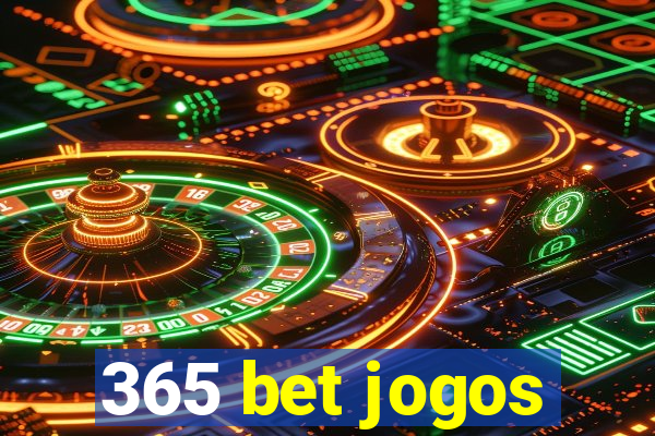 365 bet jogos