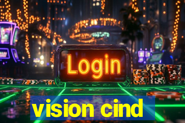 vision cind