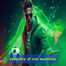 volatility of slot machines