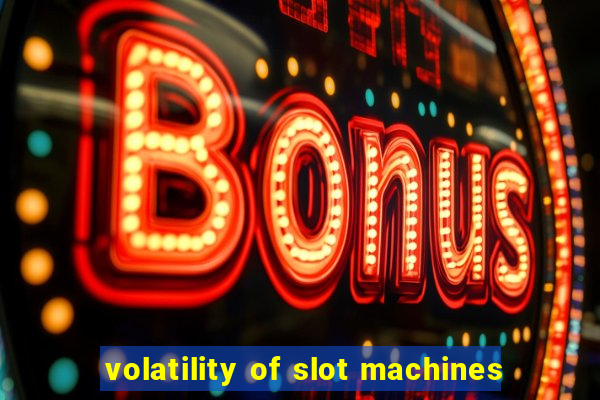 volatility of slot machines