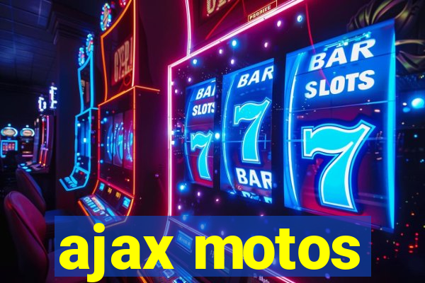 ajax motos