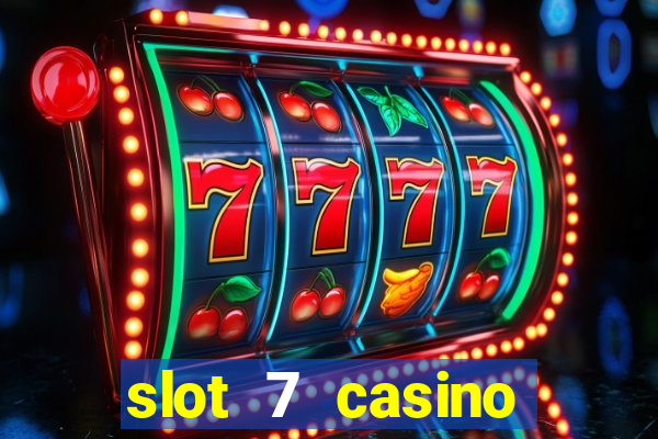 slot 7 casino bonus code