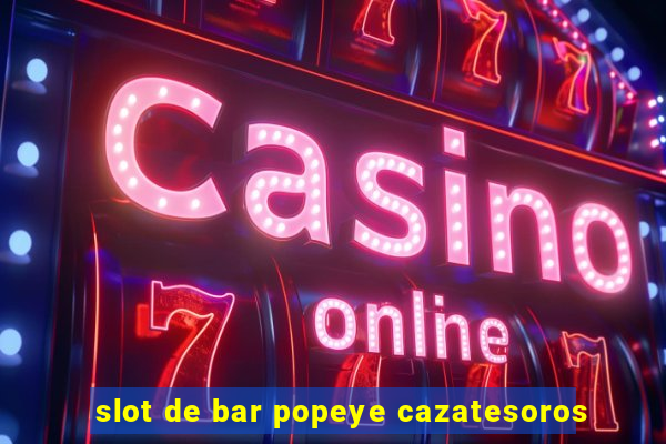 slot de bar popeye cazatesoros