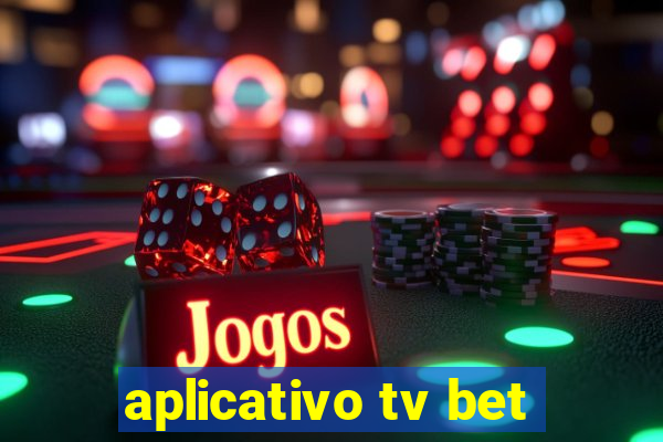 aplicativo tv bet