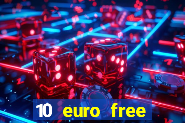 10 euro free casino no deposit