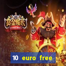 10 euro free casino no deposit