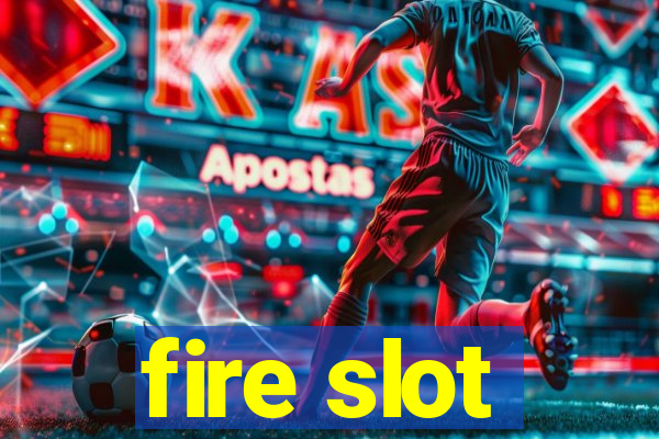 fire slot