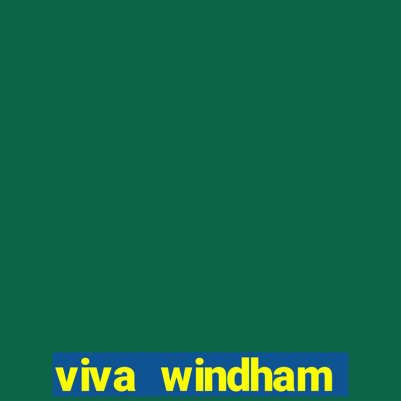 viva windham fortuna beach