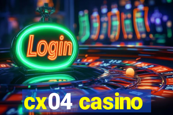 cx04 casino