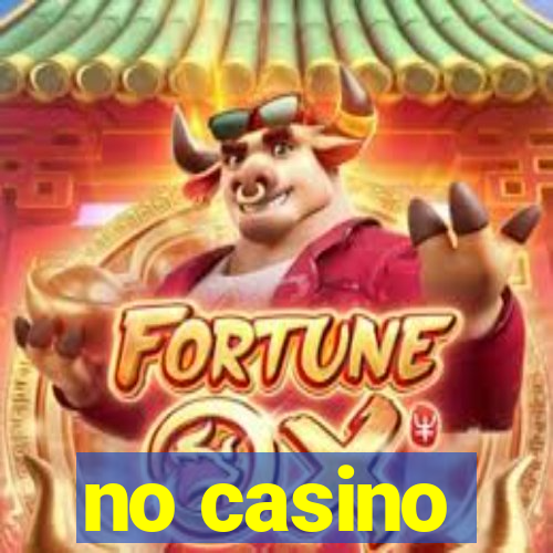 no casino