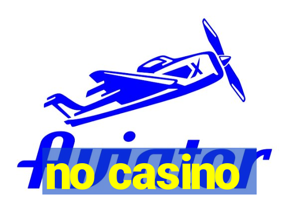 no casino