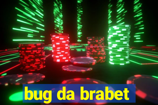 bug da brabet