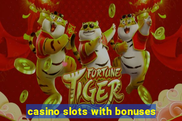 casino slots with bonuses