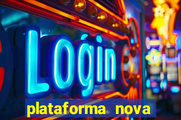 plataforma nova pagando muito hoje