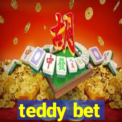 teddy bet