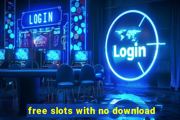 free slots with no download