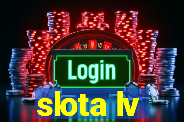 slota lv