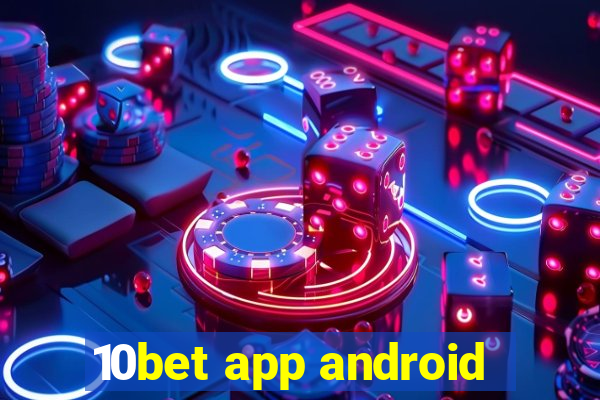 10bet app android