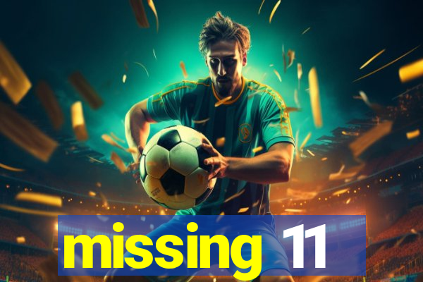 missing 11