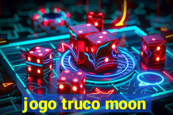 jogo truco moon