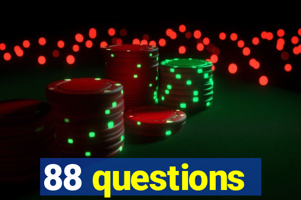 88 questions