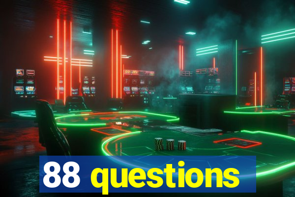 88 questions