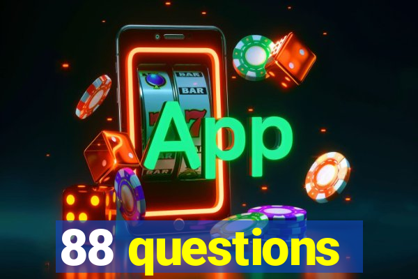 88 questions