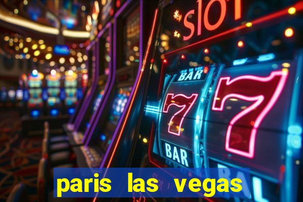 paris las vegas resort and casino