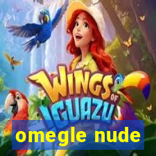 omegle nude