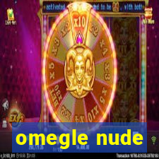 omegle nude