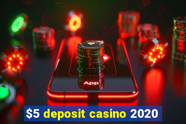 $5 deposit casino 2020