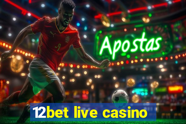 12bet live casino