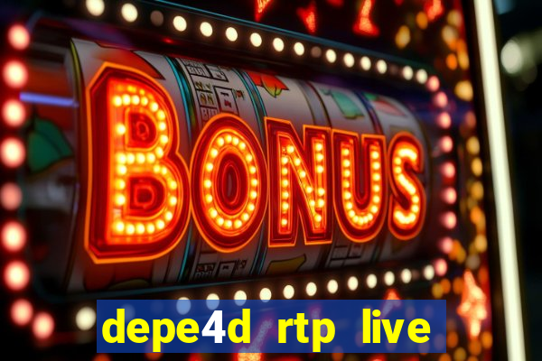 depe4d rtp live slot online