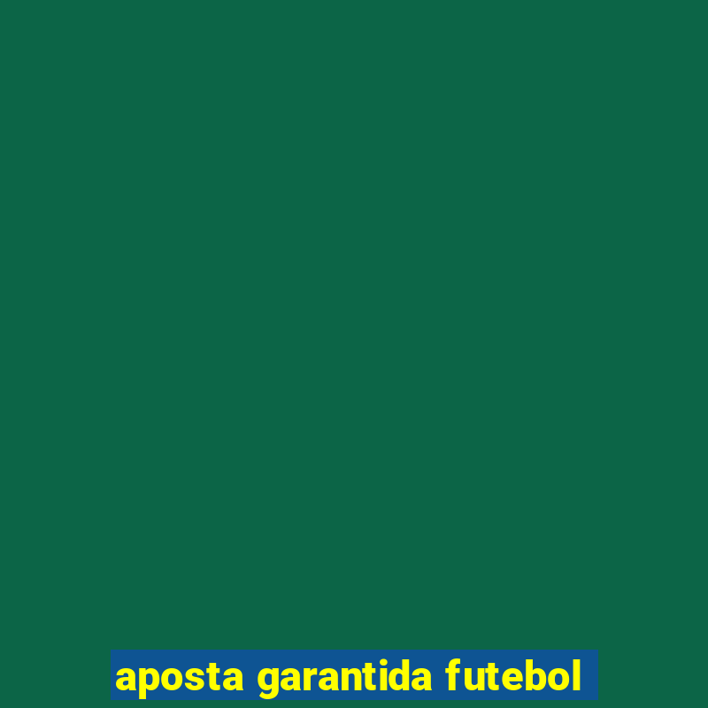 aposta garantida futebol