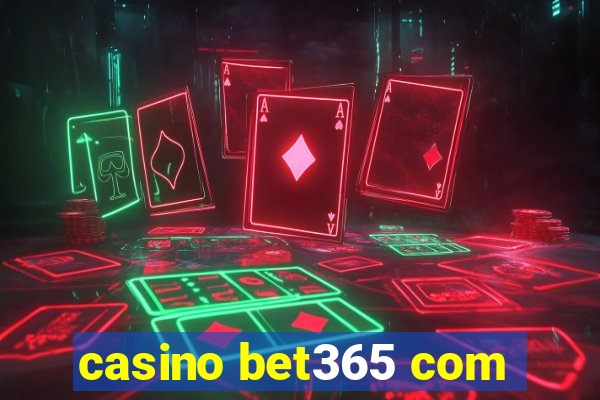 casino bet365 com