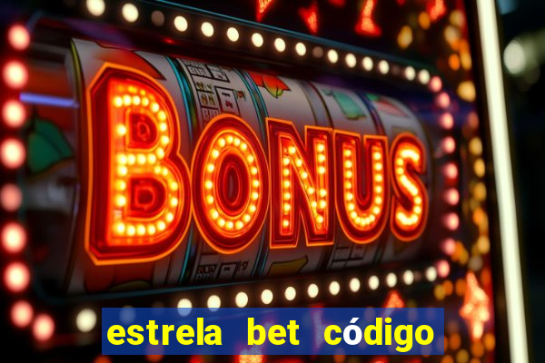 estrela bet código de afiliado