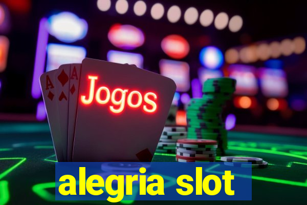 alegria slot