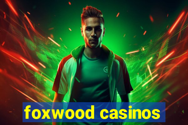 foxwood casinos