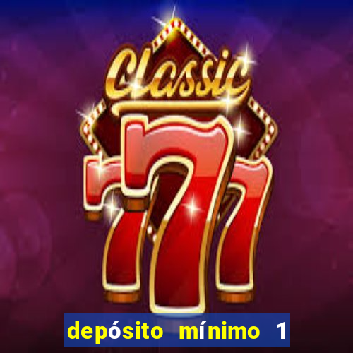 depósito mínimo 1 real fortune tiger