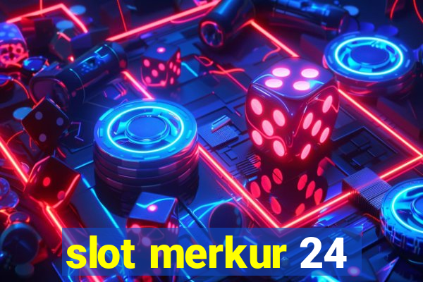 slot merkur 24