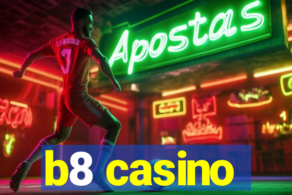 b8 casino