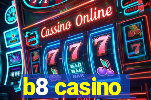 b8 casino