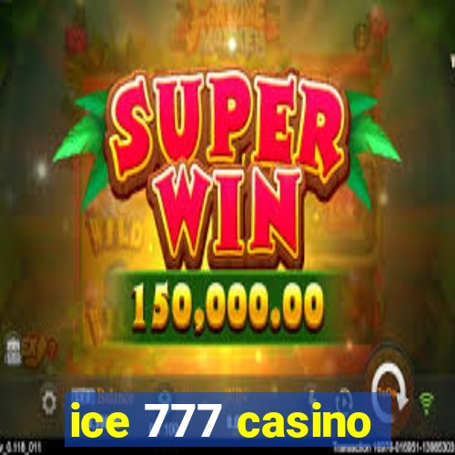 ice 777 casino