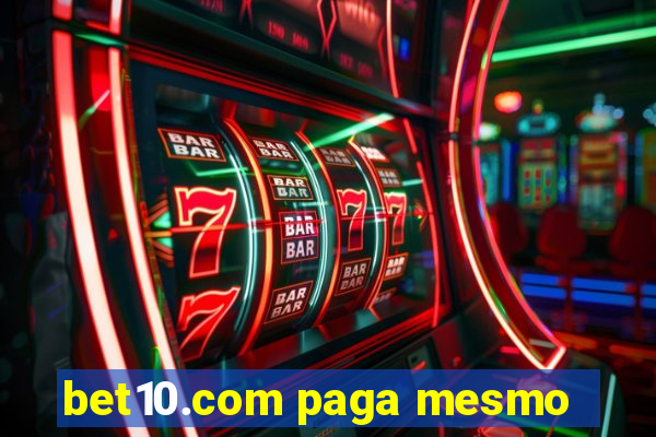 bet10.com paga mesmo